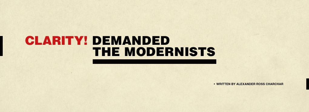 “Clarity!” Demanded the Modernists artworks 