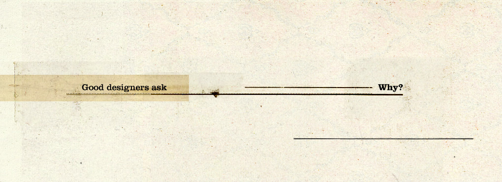 Good Designers Ask "Why?" artworks 